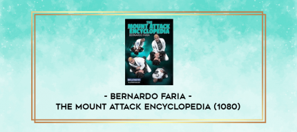 Bernardo Faria - The Mount Attack Encyclopedia (1080) digital courses