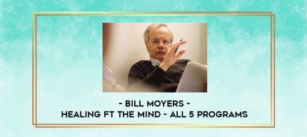 Bill Moyers - Healing ft the Mind - All 5 Programs digital courses