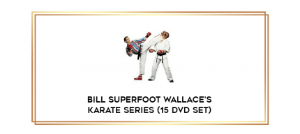 Bill Superfoot Wallace's Karate Series (15 DVD Set) digital courses