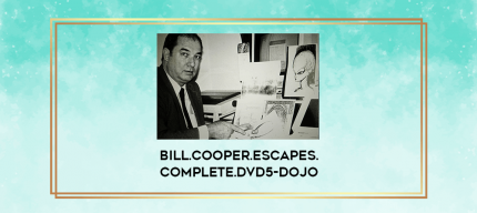 Bill.Cooper.Escapes.COMPLETE.DVD5-DOJO digital courses