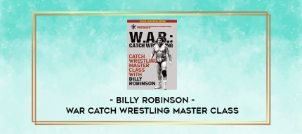 Billy Robinson - WAR Catch Wrestling Master Class digital courses