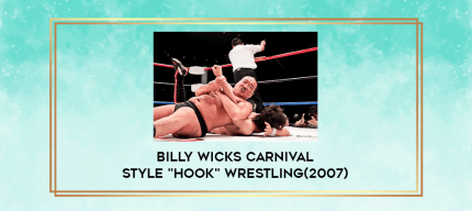 Billy Wicks Carnival Style "Hook" Wrestling(2007) digital courses