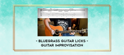 Bluegrass Guitar Licks - Guitar Improvisation digital courses