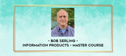 Bob Serling - Information Products - Master Course digital courses