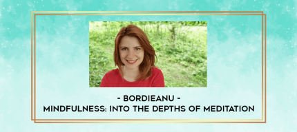 Bordieanu - Mindfulness: Into The Depths Of Meditation digital courses