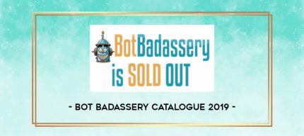 Bot Badassery Catalogue 2019 digital courses