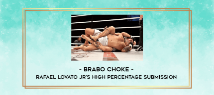 Rafael Lovato Jr's High Percentage Submission - Brabo Choke digital courses