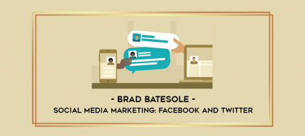 Brad Batesole - Social Media Marketing: Facebook and Twitter digital courses