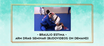 Braulio Estima - Arm Drag Seminar (BudoVideos On Demand) digital courses