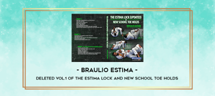 Braulio Estima - Deleted Vol.1 of The Estima Lock and New School Toe Holds digital courses