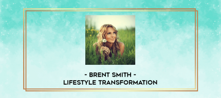 Brent Smith - Lifestyle Transformation digital courses