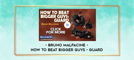 Bruno Malfacine - How to Beat Bigger Guys - Guard digital courses