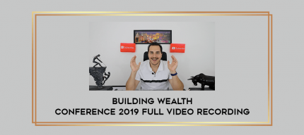 Jeremy - Building Wealth Conference 2019 Full Video Recording digital courses