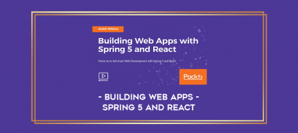Building Web Apps - Spring 5 and React digital courses