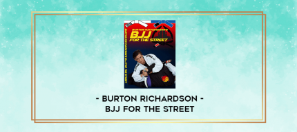 BJJ For The Street by Burton Richardson digital courses