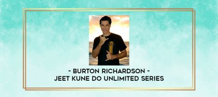 Burton Richardson - Jeet Kune Do Unlimited Series digital courses