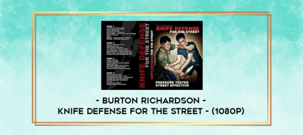 Burton Richardson - Knife Defense For The Street - (1080p) digital courses