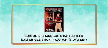 Burton Richardson's Battlefield Kali Single Stick Program (8 DVD Set) digital courses