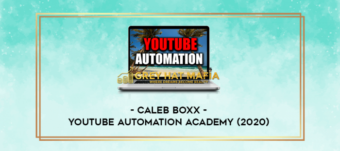 Caleb Boxx - YouTube Automation Academy (2020) digital courses