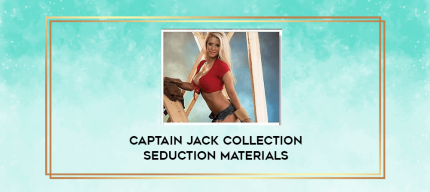 Captain Jack Collection Seduction Materials digital courses
