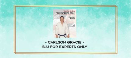 Carlson Gracie - BJJ For Experts Only digital courses