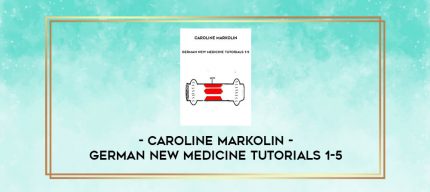 Caroline Markolin - German New Medicine Tutorials 1-5 digital courses