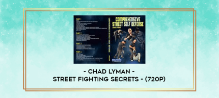 Chad Lyman - Street Fighting Secrets - (720p) digital courses