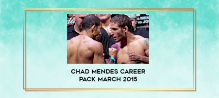 Chad Mendes Career Pack March 2015 digital courses