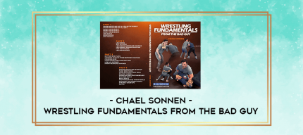 Chael Sonnen - Wrestling Fundamentals From The Bad Guy digital courses