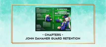 Chapters - John Danaher Guard Retention digital courses