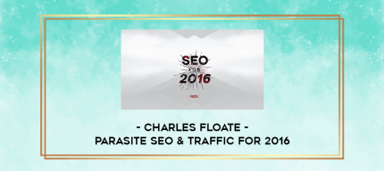 Charles Floate - Parasite SEO & Traffic for 2016 digital courses