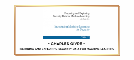 Charles Givre - Preparing and Exploring Security Data for Machine Learning digital courses