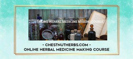 Chestnutherbs.com - ONLINE HERBAL MEDICINE MAKING COURSE digital courses