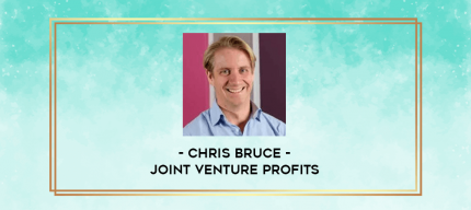 Chris Bruce - Joint Venture Profits digital courses