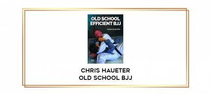 Chris Haueter Old School BJJ digital courses