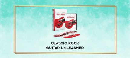 Classic Rock Guitar Unleashed digital courses
