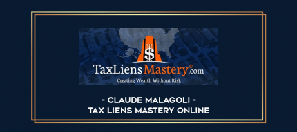 Claude Malagoli - Tax Liens Mastery Online digital courses