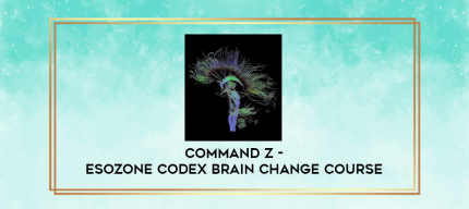 Command Z - Esozone Codex Brain Change Course digital courses