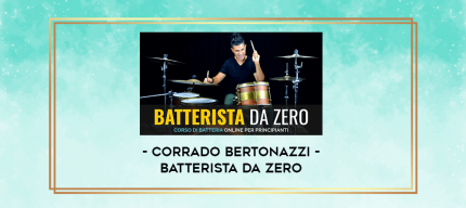 Corrado Bertonazzi - Batterista da Zero digital courses