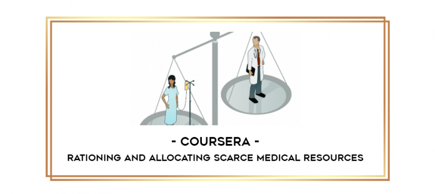 Coursera - Rationing And Allocating Scarce Medical Resources - INZ-Lab ...