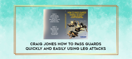 Craig Jones How to Pass Guards Quickly and Easily Using Leg Attacks digital courses