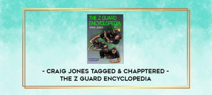 Craig Jones Tagged & Chapptered - The Z Guard Encyclopedia digital courses