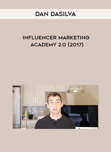 DAN DASILVA - Influencer Marketing Academy 2.0 (2017) digital courses