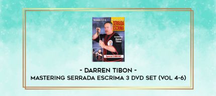 DARREN TIBON - MASTERING SERRADA ESCRIMA 3 DVD SET (VOL 4-6) digital courses