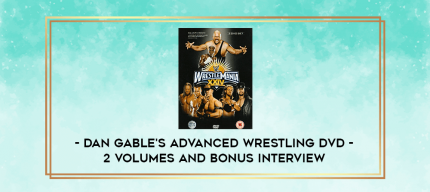 Dan Gable's Advanced Wrestling DVD - 2 Volumes and Bonus Interview digital courses