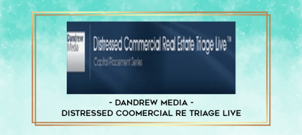 Dandrew Media - Distressed Coomercial RE Triage Live digital courses