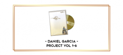 Daniel Garcia - Project Vol 1-6 digital courses
