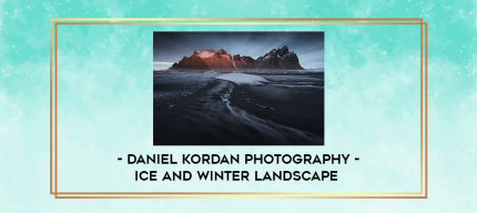 Daniel Kordan Photography - Ice and Winter Landscape digital courses
