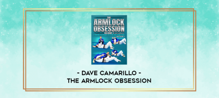 Dave Camarillo - The Armlock Obsession digital courses