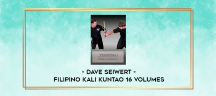 Dave Seiwert - Filipino Kali Kuntao 16 Volumes digital courses